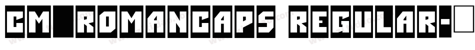 CM_RomanCaps Regular字体转换
